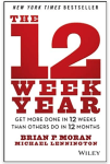 12 Week Year by Brian P. Moran and Michael Lennington
